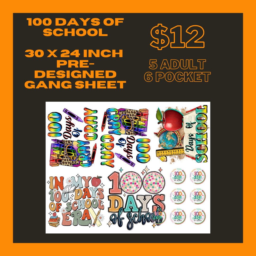 100 Days Of School- 30X24 - Pre Made Gang Sheet