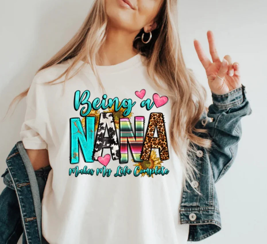 Being A Nana Makes My Life Complete (Full Color) (Screen Print Transfer)