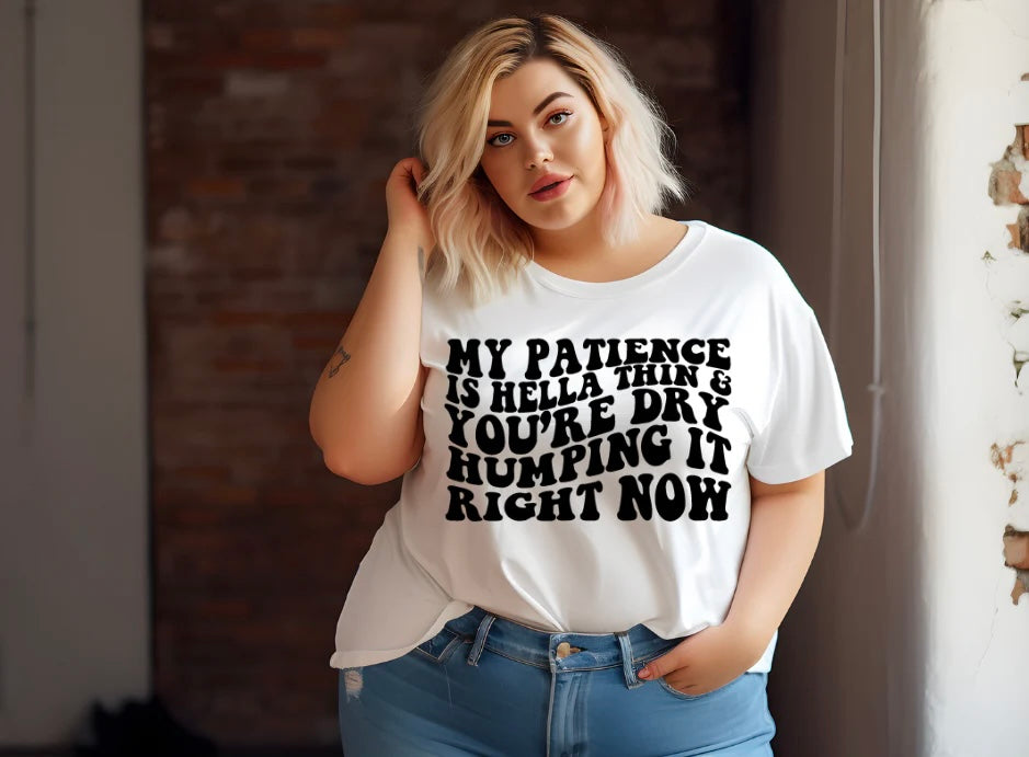 My Patience Is Hella Thin (Screen Print Transfer)