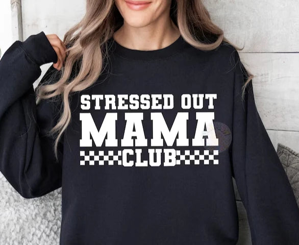 Stressed Out Mama Club (Screen Print Transfer)