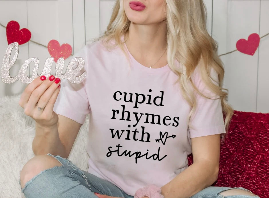 Cupid Rhymes With Stupid (Screen Print Transfer)