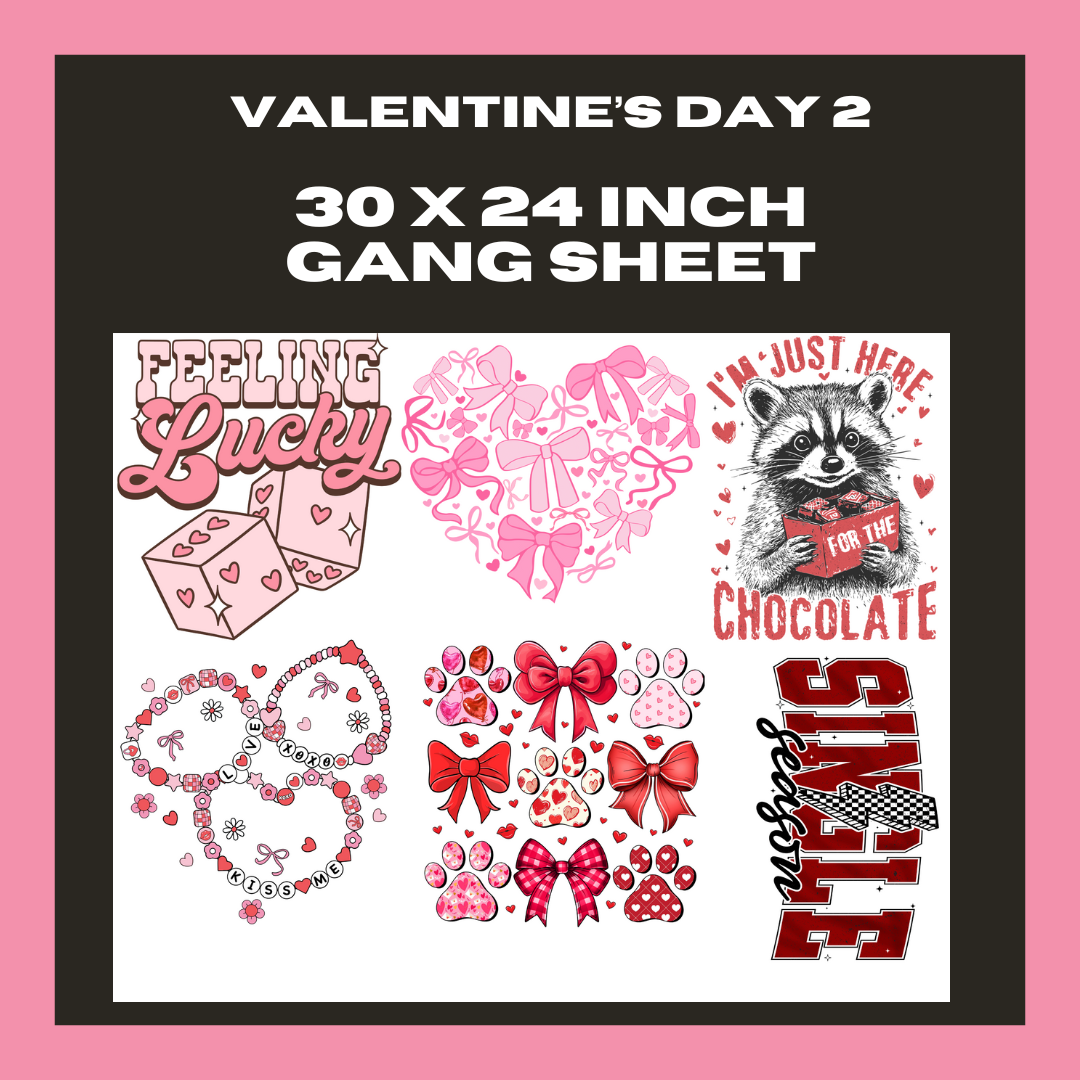 Valentine's Day 2 - 30 X 24- Pre Made Gang Sheet