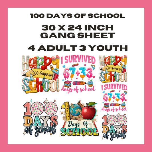 100 Days Of School  - 30 X 24 - Pre Made Gang Sheet