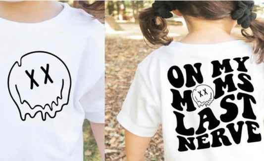 On My Mom's Last Nerve (Screen Print Transfer) (Youth)
