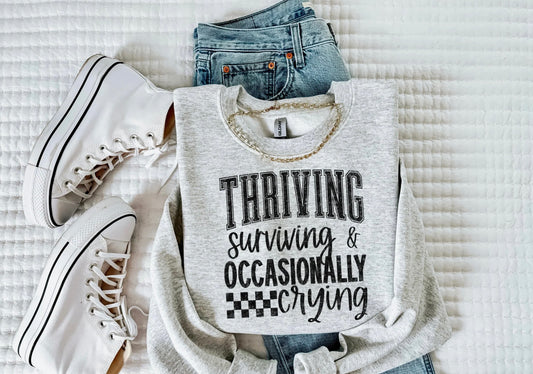 Thriving Surviving And Occasionally Crying (Screen Print Transfer)