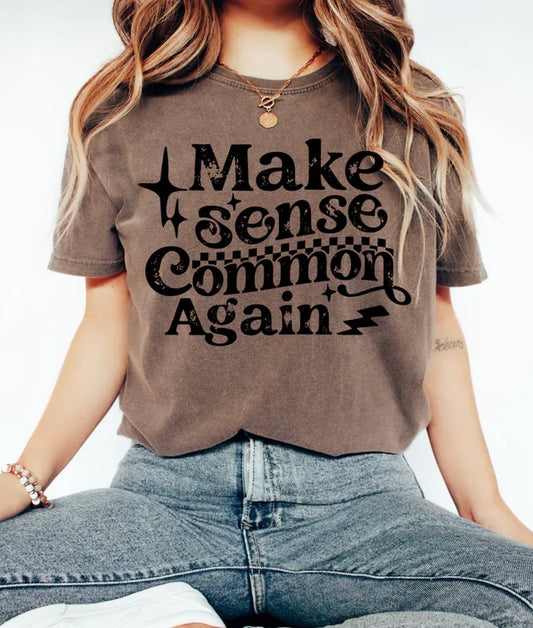 Make Common Sense Again (Screen Print Transfer)