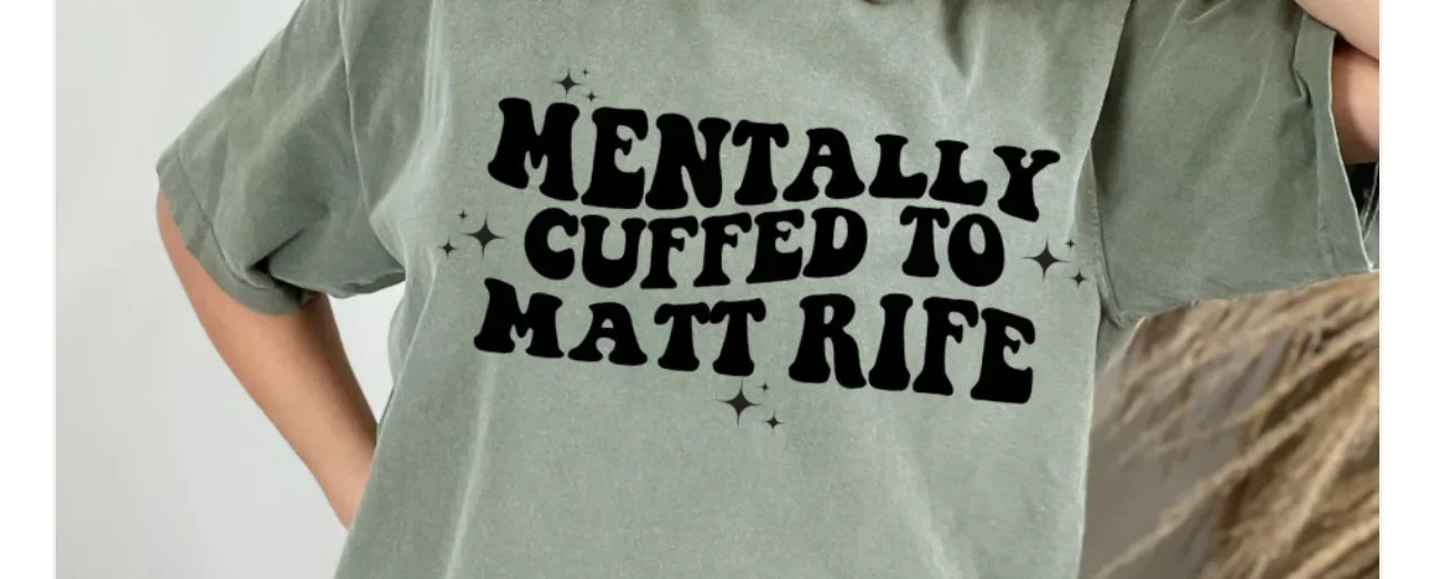 Mentally Cuffed To Mat RIfe (Screen Print Transfer)