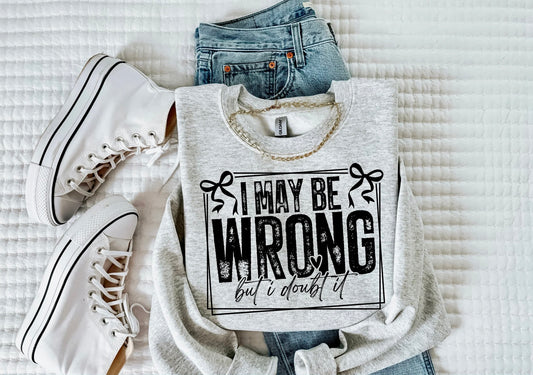 I May Be Wrong (Screen Print Transfer)