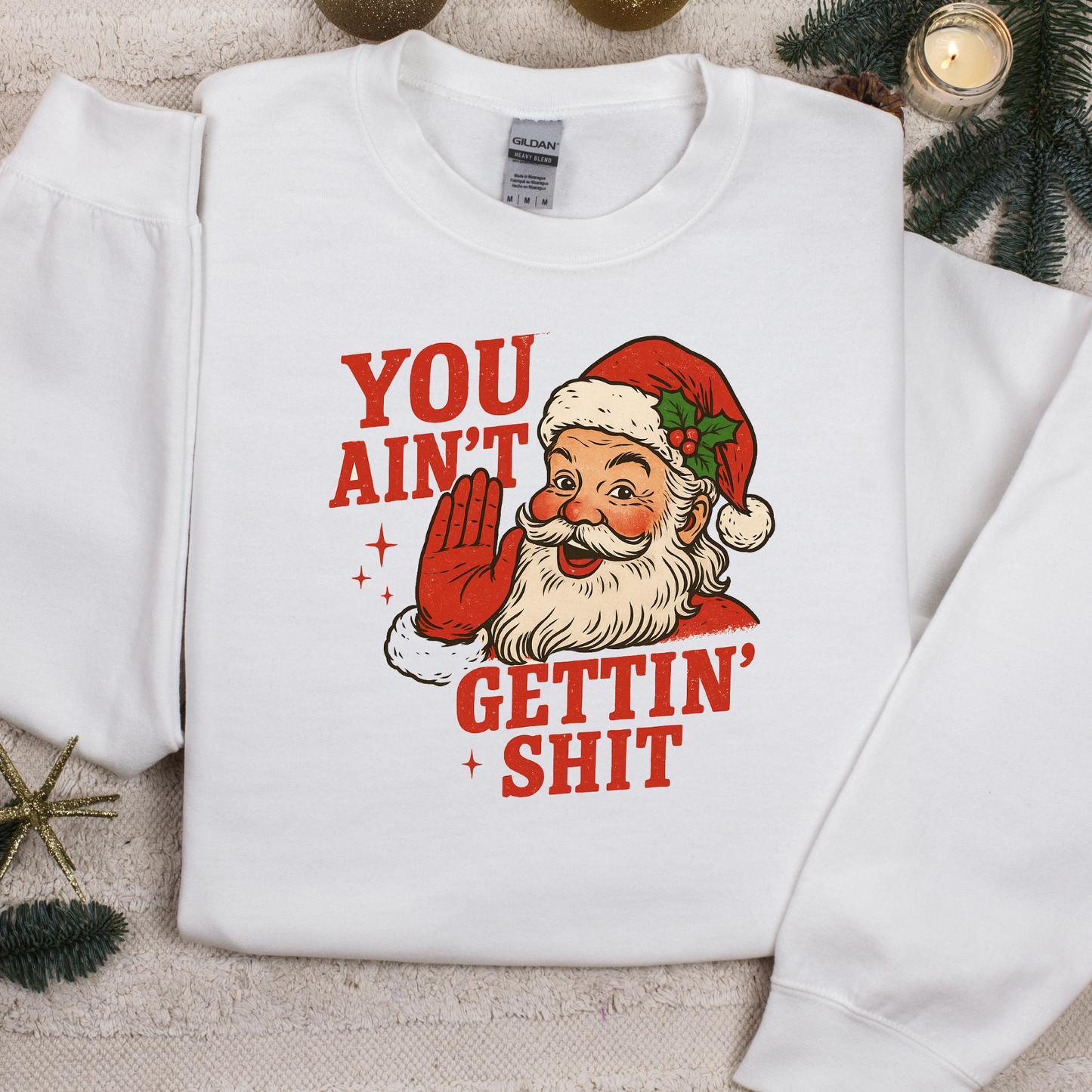 You Ain't Gettin' Shit  (DTF Transfer)