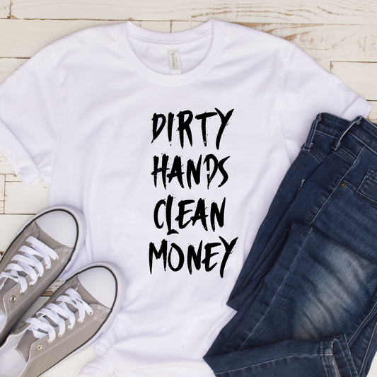 Dirty Hands Clean Money (DTF Transfer)