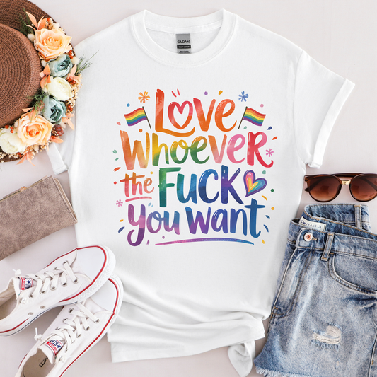 Love Whoever (DTF Transfer)